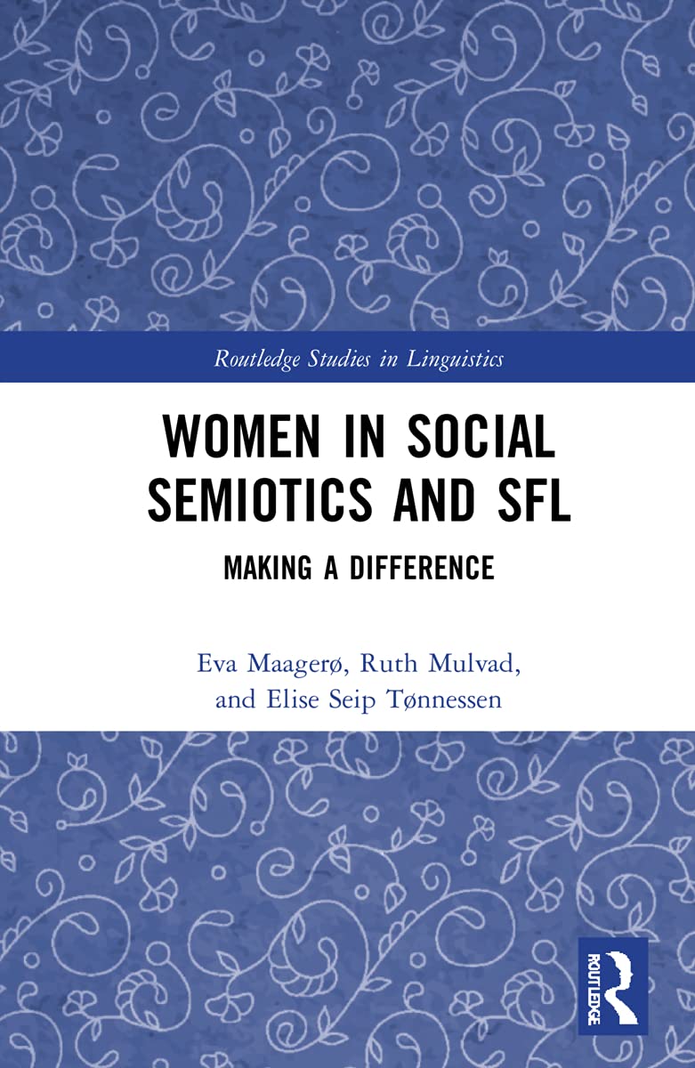 Women in Social Semiotics and SFL: Making a Difference (Routledge Studies in Linguistics)