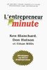 L'entrepreneur minute : Le secret pour créer et faire prospérer une entreprise