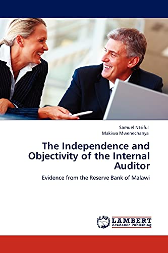 The Independence and Objectivity of the Internal Auditor: Evidence from the Reserve Bank of Malawi