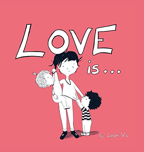 Love Is...: A Children's Book on Love - Inspired by 1 Corinthians 13 (Inspiring You)