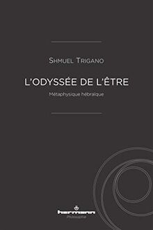 L'odyssée de l'être : métaphysique hébraïque