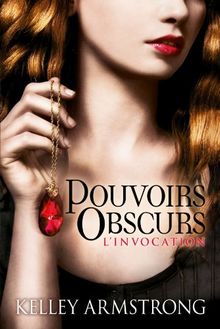 Pouvoirs obscurs. Vol. 1. L'invocation