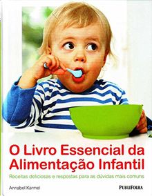 O Livro Essencial da Alimentação Infantil (Em Portuguese do Brasil)