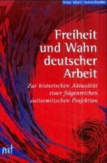 Freiheit und Wahn deutscher Arbeit