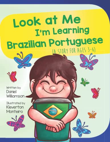 Look at Me I'm Learning Brazilian Portuguese: A Story For Ages 3-6