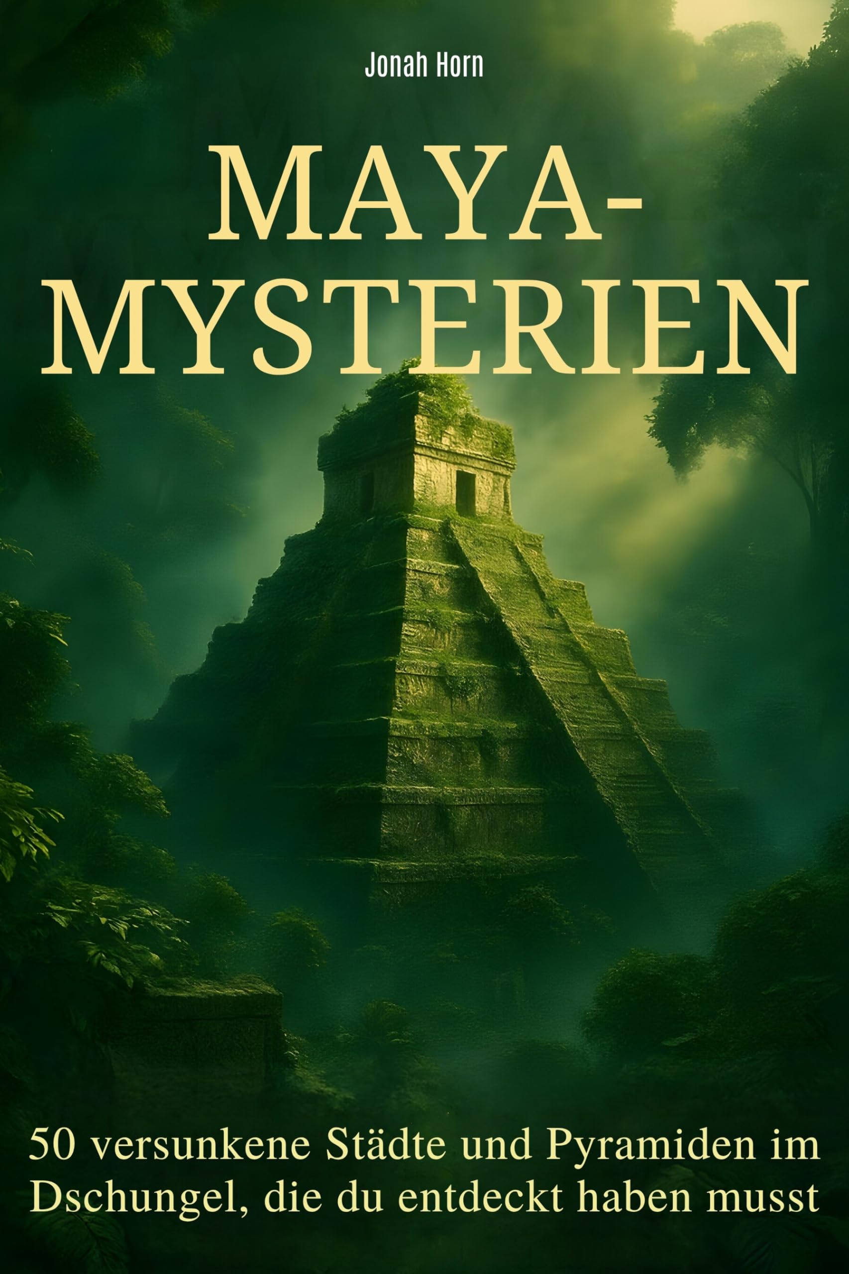 Maya-Mysterien: 50 versunkene Städte und Pyramiden im Dschungel, die du entdeckt haben musst