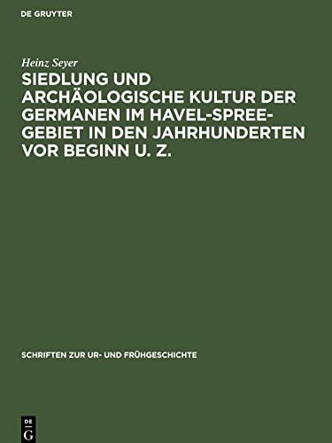 Siedlung und archäologische Kultur der Germanen im Havel-Spree-Gebiet in den Jahrhunderten vor Beginn u. Z.