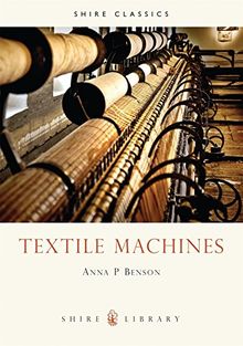 Textile Machines (Shire Library, Band 103)