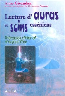 Lecture d'auras et soins esséniens : thérapies d'hier et d'aujourd'hui