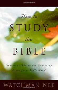 How to Study the Bible: Practical Advice for Receiving Light from God's Word