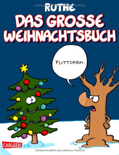 Ralph Ruthe – „Alle Jahre Wieder!“: Weihnachts-Cartoons Zum Schieflachen | Shit Happens Im Glänzenden Einband