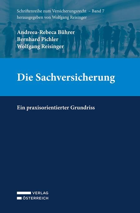 Die Sachversicherung: Ein praxisorientierter Grundriss (SVers Schriftenreihe zum Versicherungsrecht)