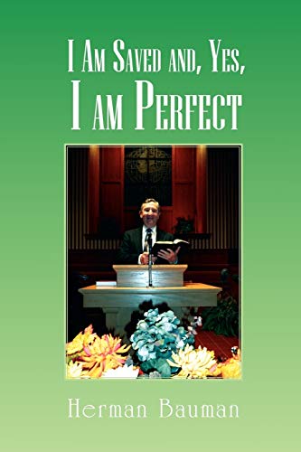 I Am Saved And Yes, I Am Perfect