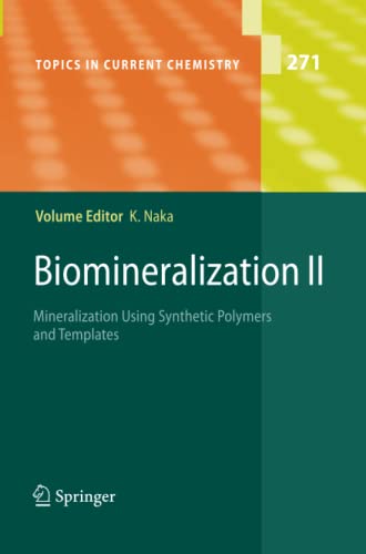 Biomineralization II: Mineralization Using Synthetic Polymers and Templates (Topics in Current Chemistry, Band 271)