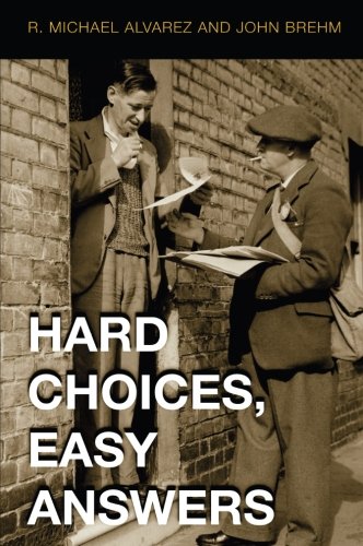 Hard Choices, Easy Answers: Values, Information, and American Public Opinion