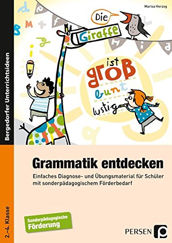 Grammatik entdecken: Einfaches Diagnose- und Übungsmaterial für Schüler mit sonderpädagogischem Förderbedarf (2. bis 4. Klasse)