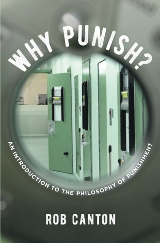 Why Punish?: An Introduction to the Philosophy of Punishment