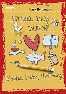 Kritzel dich durch ... Glaube, Liebe, Hoffnung