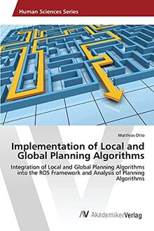 Implementation of Local and Global Planning Algorithms: Integration of Local and Global Planning Algorithms into the ROS Framework and Analysis of Planning Algorithms