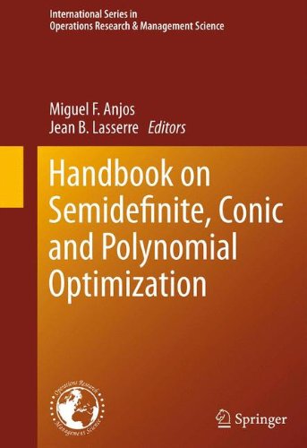 Handbook on Semidefinite, Conic and Polynomial Optimization (International Series in Operations Research & Management Science, Band 166)