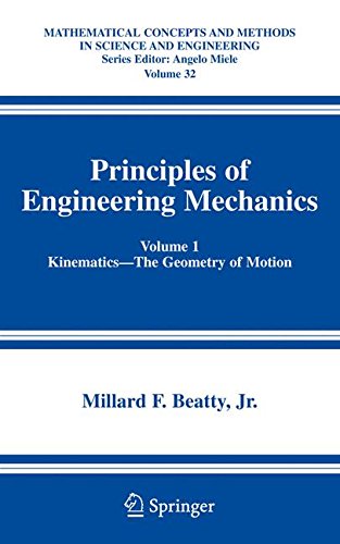 Principles of Engineering Mechanics: Kinematics ― The Geometry of Motion (Mathematical Concepts and Methods in Science and Engineering, Band 32)
