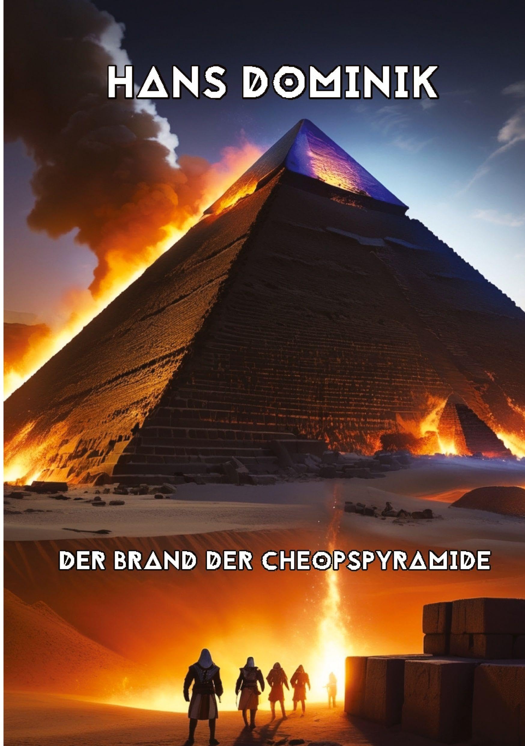 Der Brand der Cheopspyramide: Mit einem Essay über Hans Dominik