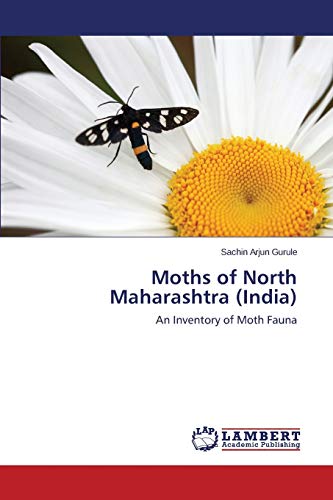 Moths of North Maharashtra (India): An Inventory of Moth Fauna