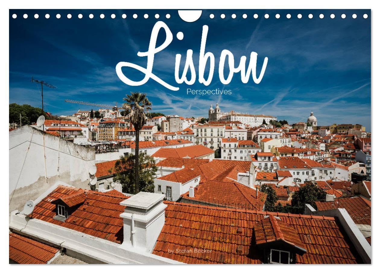 Lisbon - Perspectives (Wall Calendar 2026 DIN A4 landscape), CALVENDO 12 Month Wall Calendar: City on the Tagus