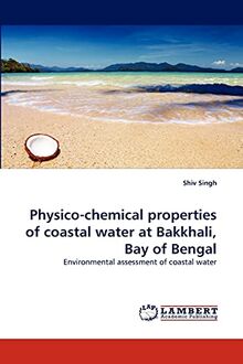 Physico-chemical properties of coastal water at Bakkhali, Bay of Bengal: Environmental assessment of coastal water