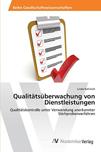 Qualitätsüberwachung von Dienstleistungen: Qualitätskontrolle unter Verwendung anerkannter Stichprobenverfahren