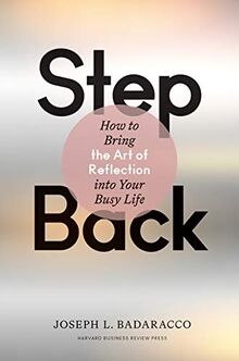 Step Back: Bringing the Art of Reflection into Your Busy Life