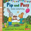Pip und Posy: Pip und Posy feiern Geburtstag: Bilderbuch für Kinder ab 2 von Axel Scheffler