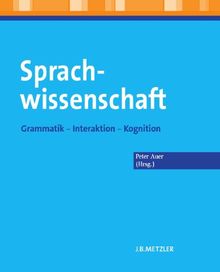 Sprachwissenschaft: Grammatik - Interaktion - Kognition