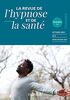 Revue de l'hypnose et de la santé n°17 - 4/2021