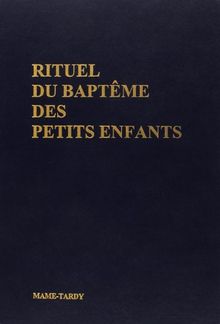 Rituel du baptême des petits enfants : l'initiation chrétienne