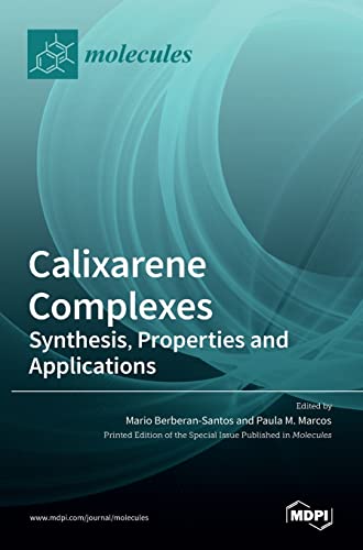 Calixarene Complexes: Synthesis, Properties and Applications