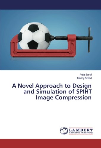 A Novel Approach to Design and Simulation of SPIHT Image Compression