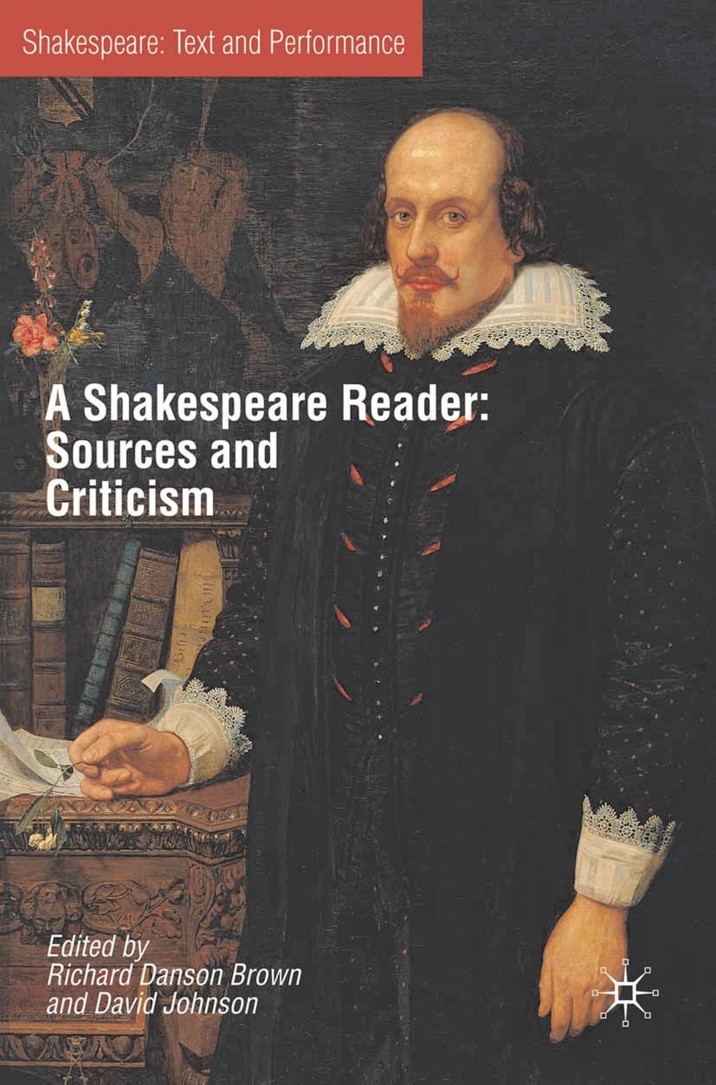 A Shakespeare Reader: Sources and Criticisms (Text and Performance)