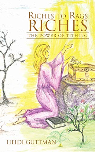 Riches to Rags to Riches: The Power of Tithing