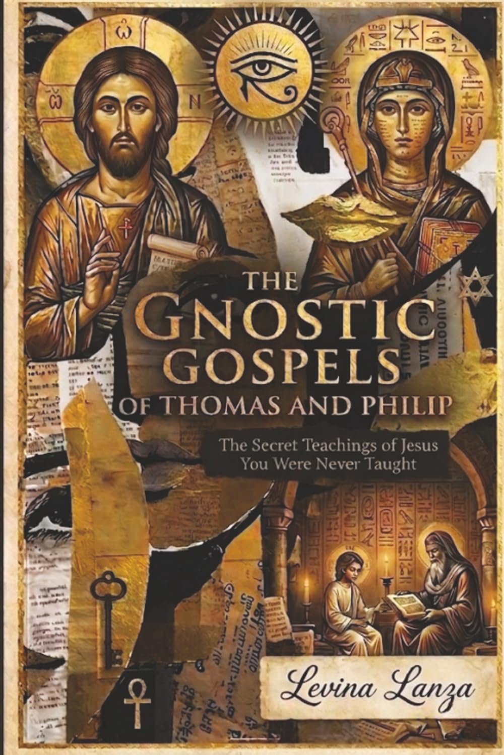 The Gnostic Gospels of Thomas and Philip: The Secret Teachings of Jesus You Were Never Taught