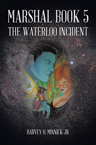 Marshal Book 5: The Waterloo Incident (Marshall, Band 5)