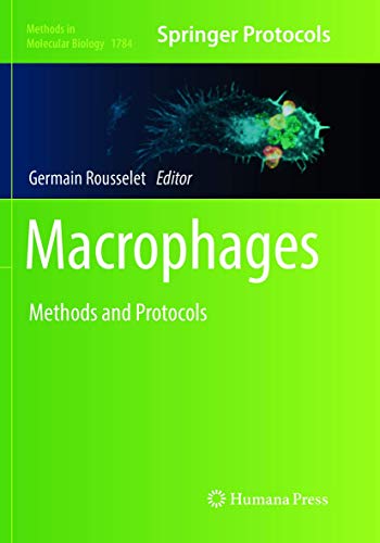 Macrophages: Methods and Protocols (Methods in Molecular Biology, 1784, Band 1784)