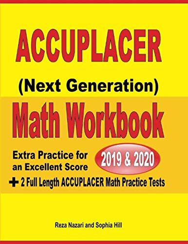 Accuplacer Next Generation Math Workbook 2019 - 2020: Extra Practice for an Excellent Score + 2 Full Length Accuplacer Math Practice Tests