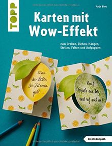Karten mit Wow-Effekt (kreativ.kompakt): zum Drehen, Ziehen, Hängen, Stellen, Falten und Aufpoppen