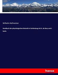 Handbuch der physiologischen Botanik in Verbindung mit A. de Bary und J. Sachs