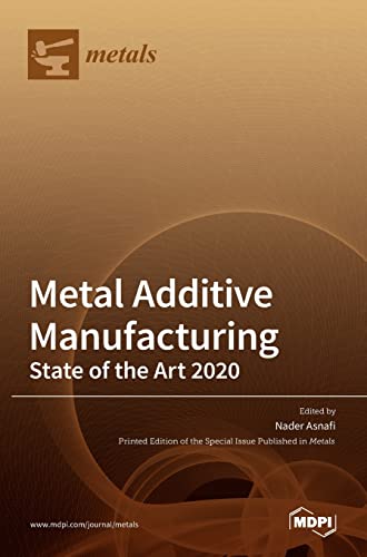 Metal Additive Manufacturing: State of the Art 2020