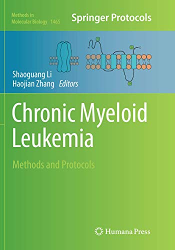 Chronic Myeloid Leukemia: Methods and Protocols (Methods in Molecular Biology, Band 1465)
