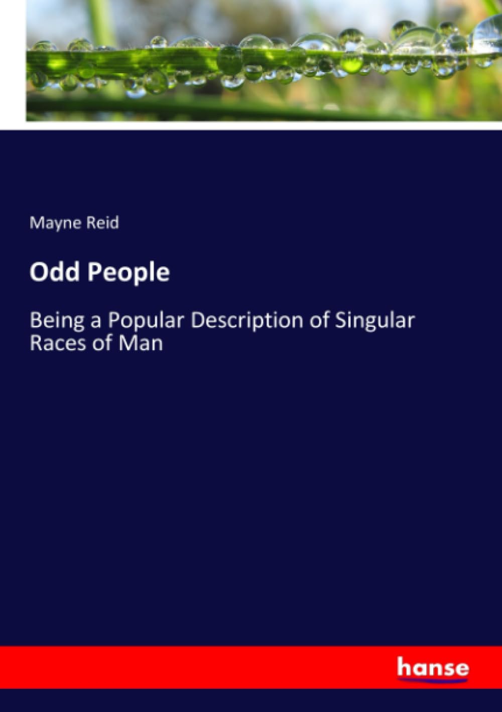 Odd People: Being a Popular Description of Singular Races of Man