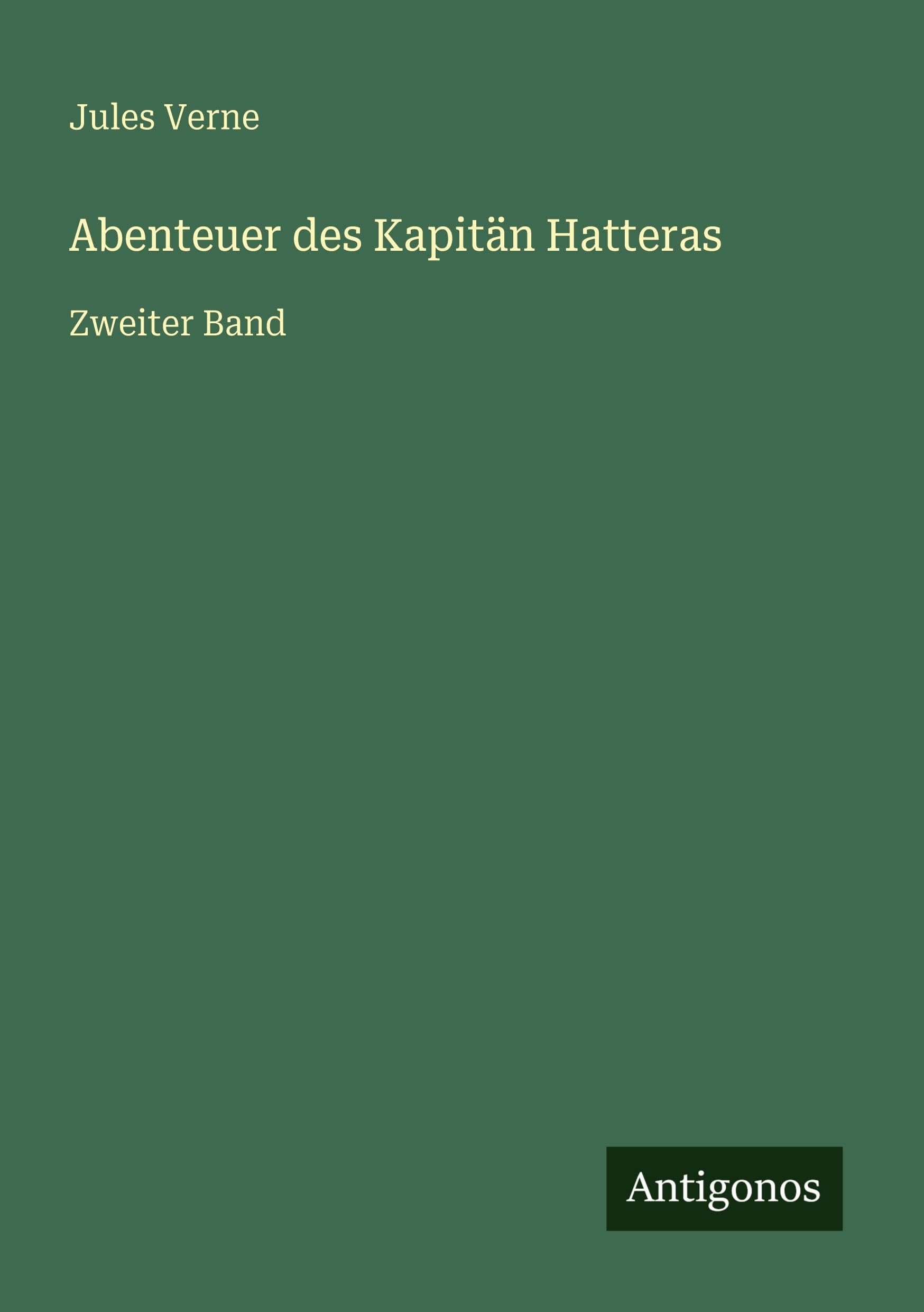 Abenteuer des Kapitän Hatteras: Zweiter Band