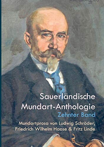 Mundartprosa von Ludwig Schröder, Friedrich Wilhelm Haase und Fritz Linde (Sauerländische Mundart-Anthologie)